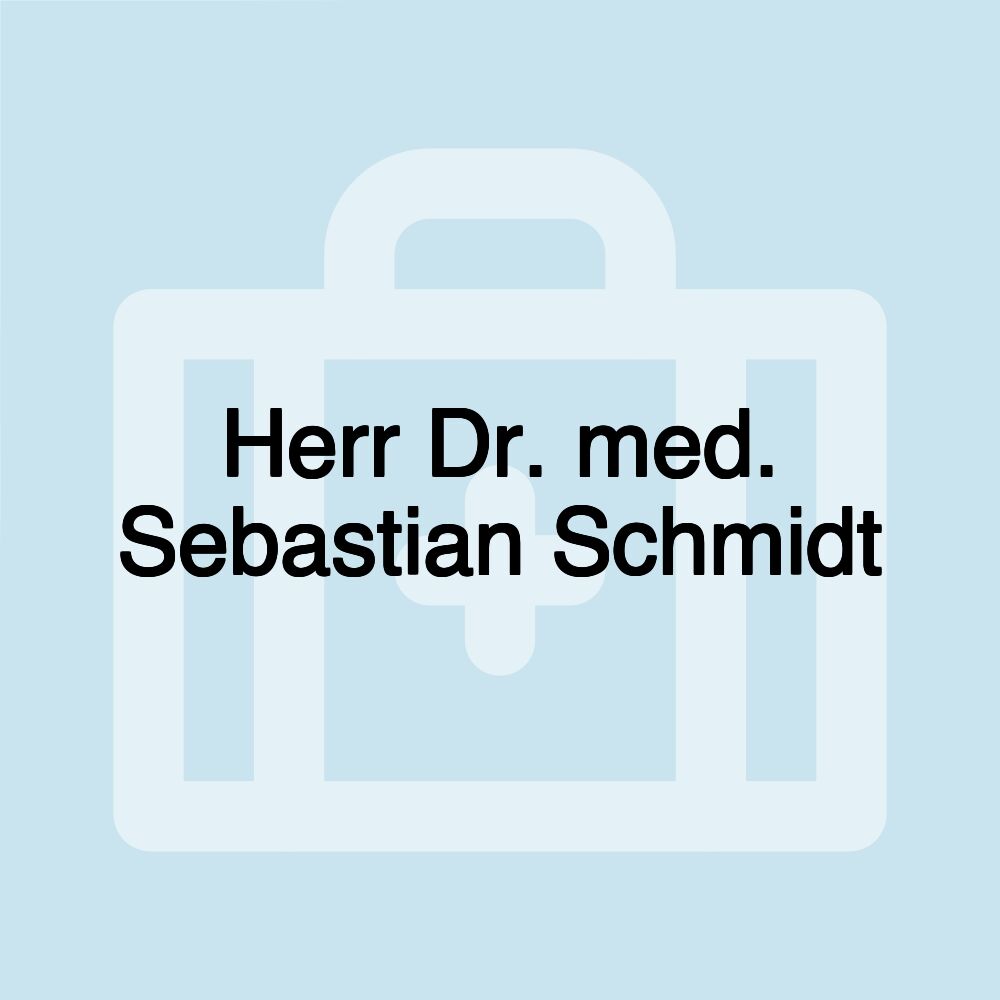 Herr Dr. med. Sebastian Schmidt