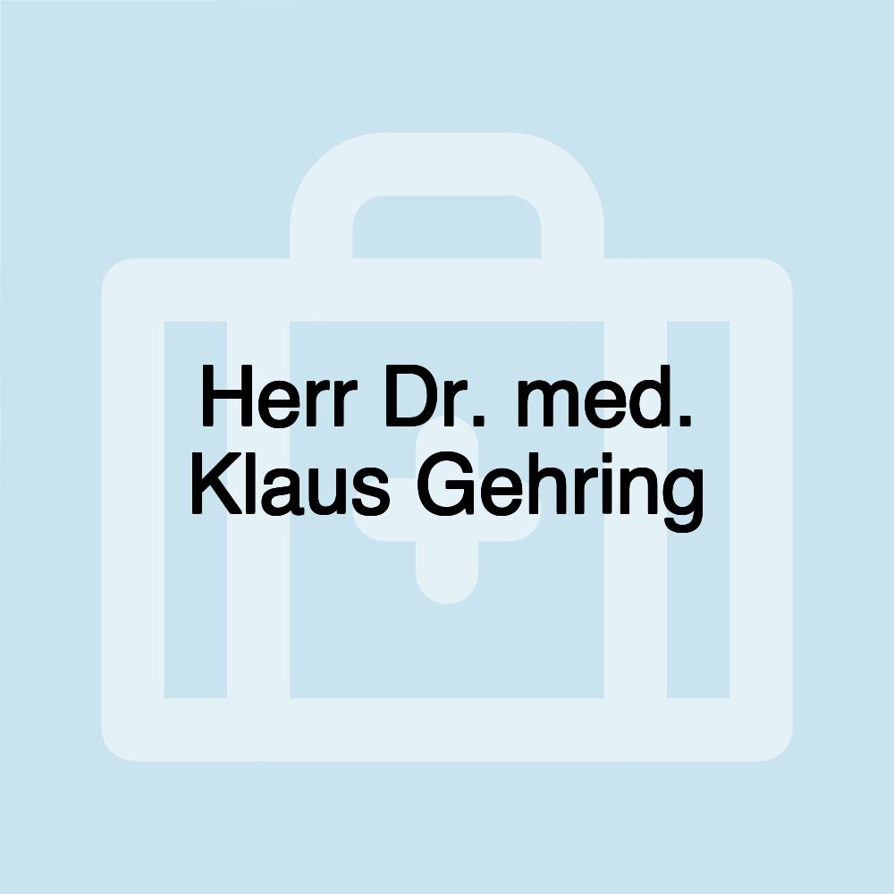 Herr Dr. med. Klaus Gehring