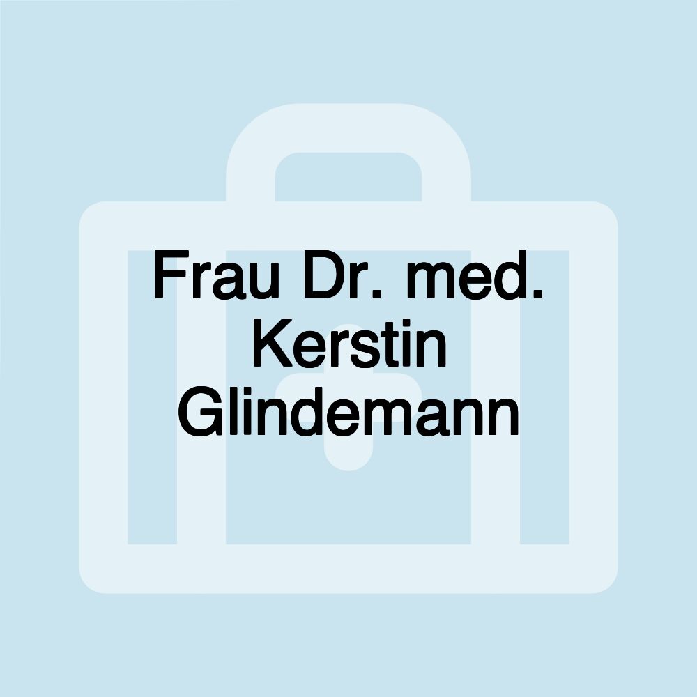 Frau Dr. med. Kerstin Glindemann