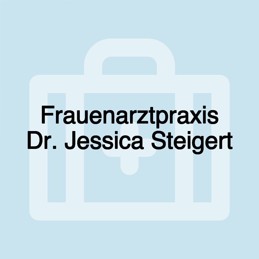 Frauenarztpraxis Dr. Jessica Steigert