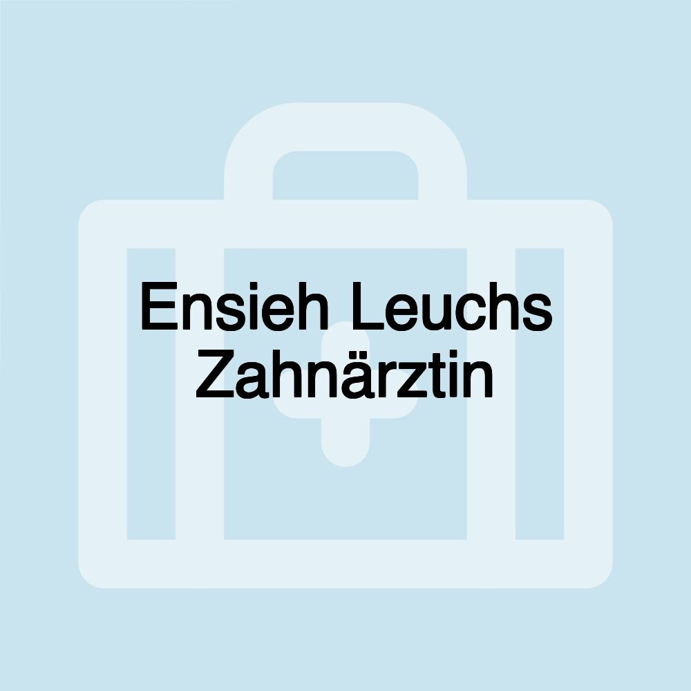 Ensieh Leuchs Zahnärztin