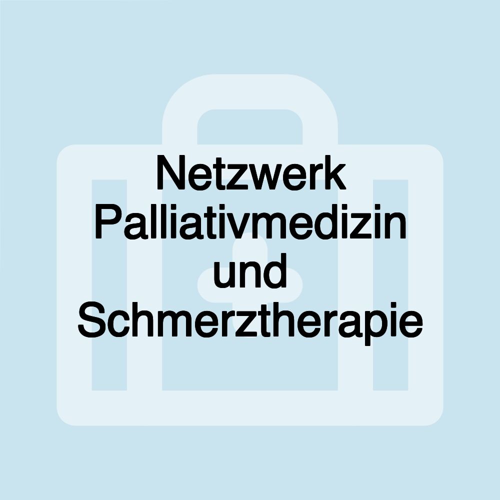 Netzwerk Palliativmedizin und Schmerztherapie