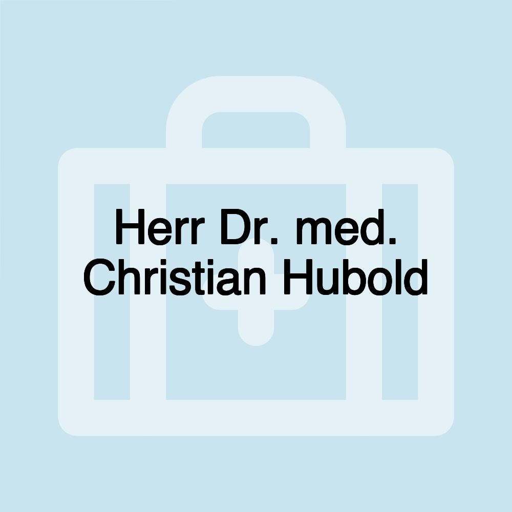 Herr Dr. med. Christian Hubold