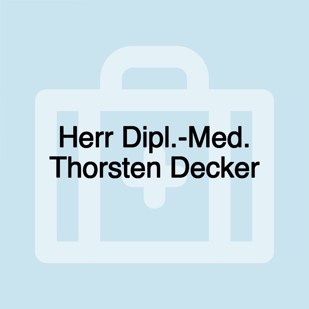 Herr Dipl.-Med. Thorsten Decker