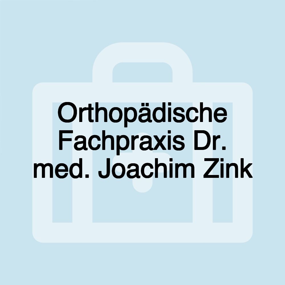 Orthopädische Fachpraxis Dr. med. Joachim Zink