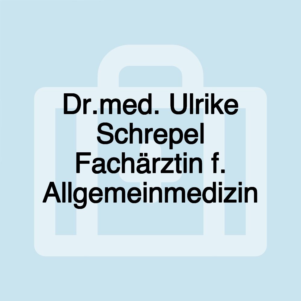 Dr.med. Ulrike Schrepel Fachärztin f. Allgemeinmedizin