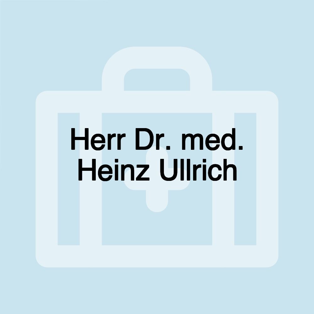 Herr Dr. med. Heinz Ullrich