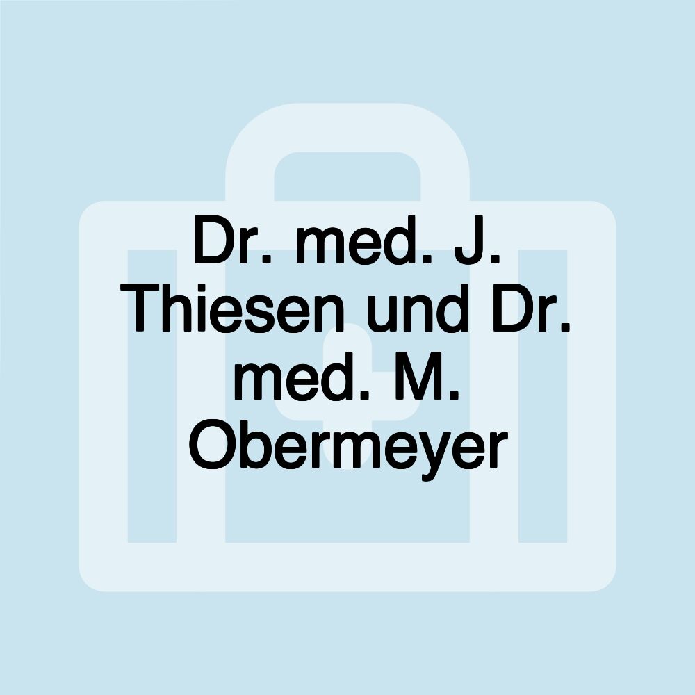 Dr. med. J. Thiesen und Dr. med. M. Obermeyer