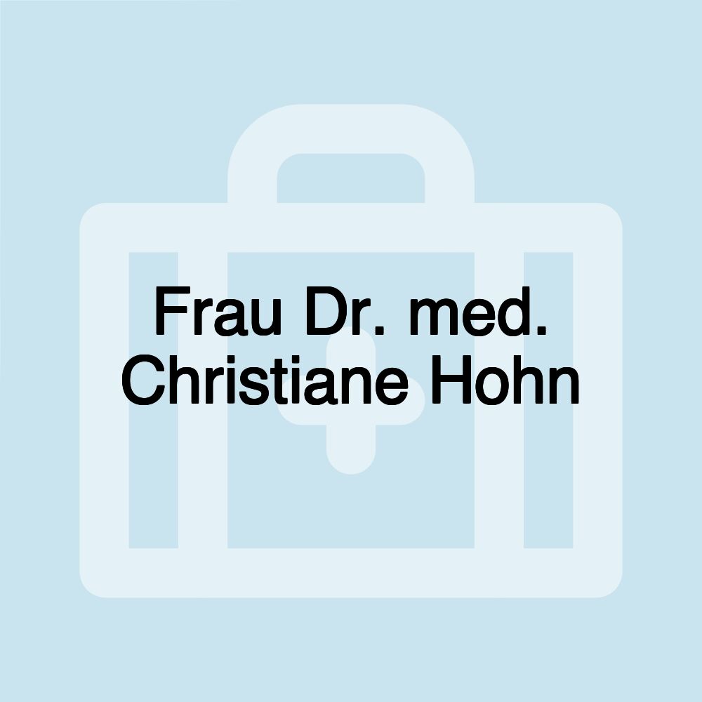 Frau Dr. med. Christiane Hohn