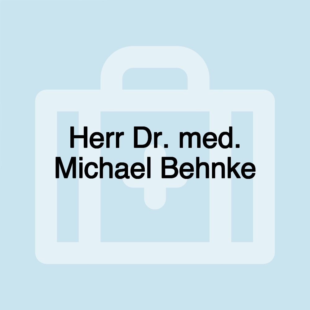 Herr Dr. med. Michael Behnke