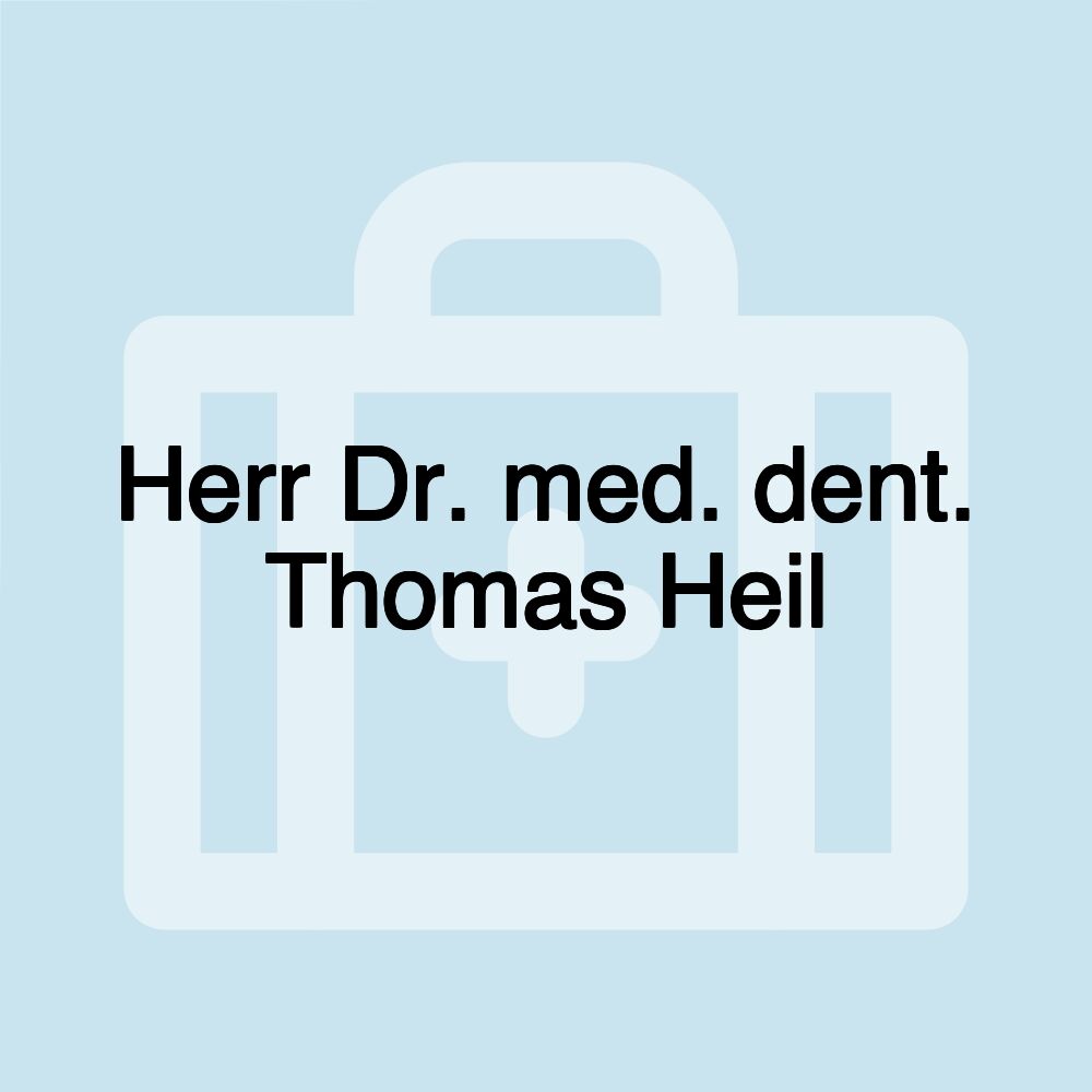 Herr Dr. med. dent. Thomas Heil