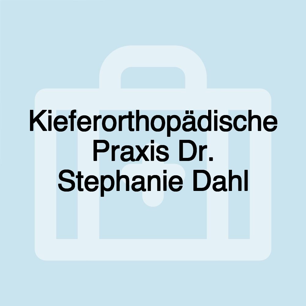 Kieferorthopädische Praxis Dr. Stephanie Dahl