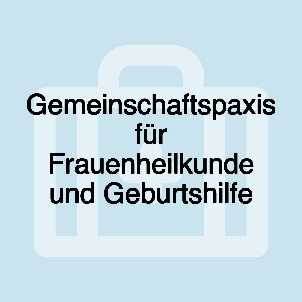 Gemeinschaftspaxis für Frauenheilkunde und Geburtshilfe