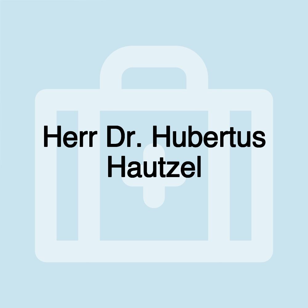 Herr Dr. Hubertus Hautzel