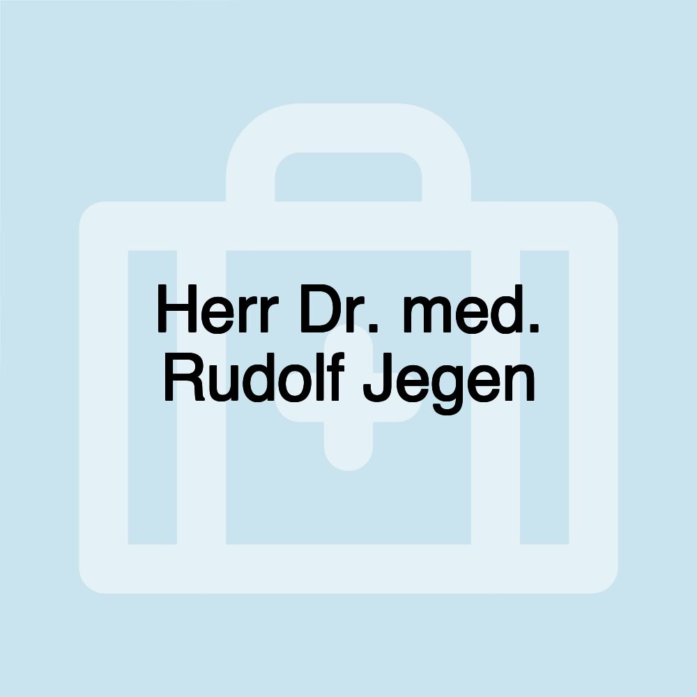 Herr Dr. med. Rudolf Jegen