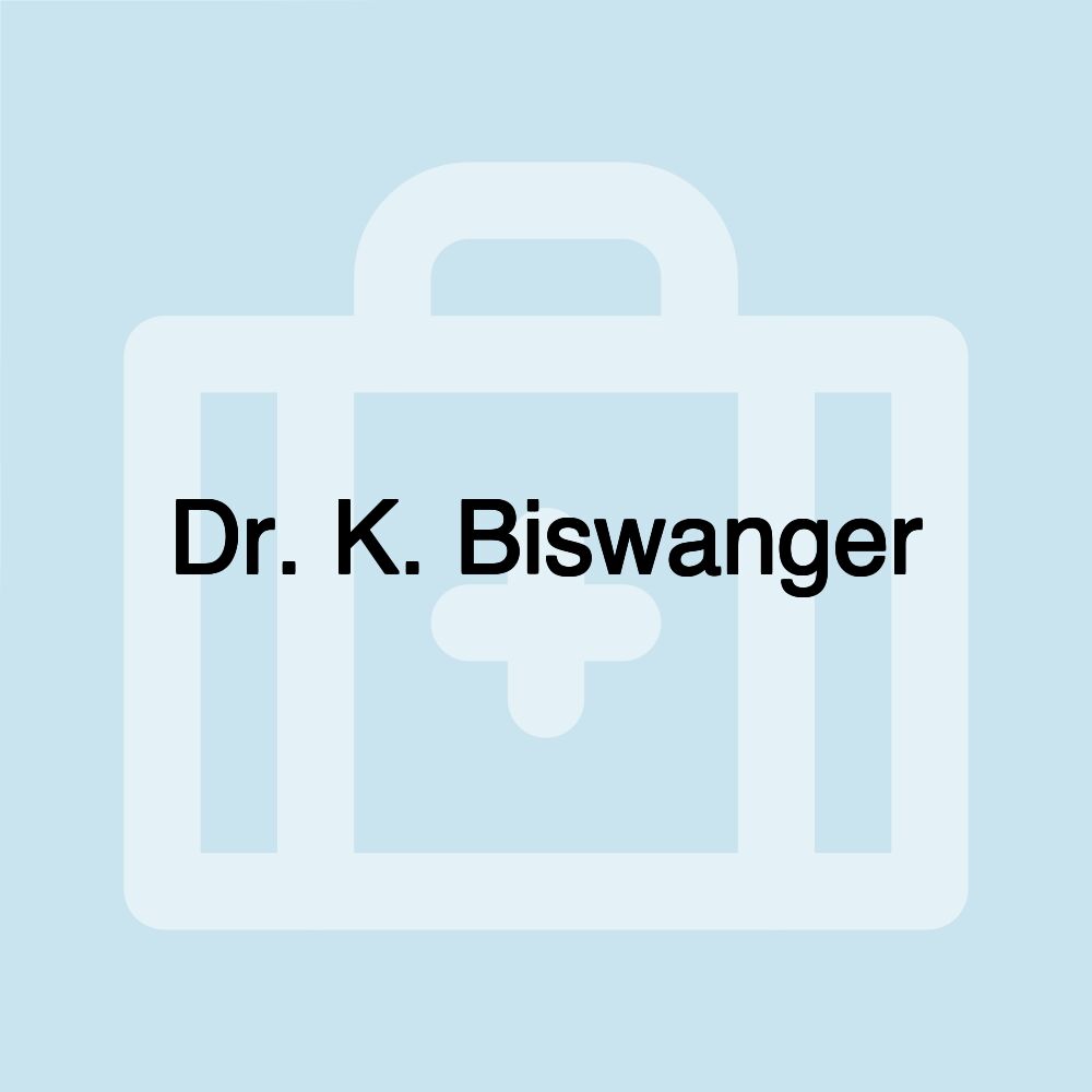 Dr. K. Biswanger