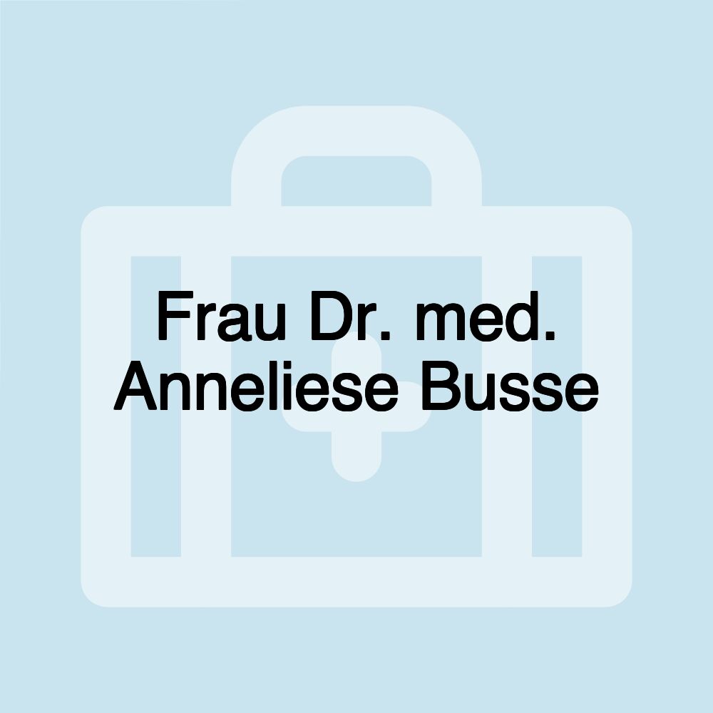 Frau Dr. med. Anneliese Busse