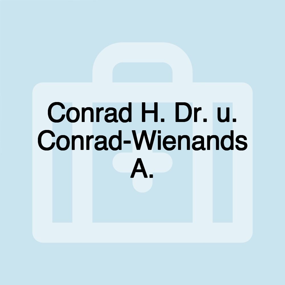 Conrad H. Dr. u. Conrad-Wienands A.