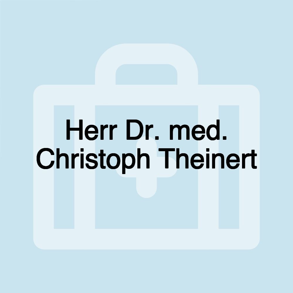 Herr Dr. med. Christoph Theinert