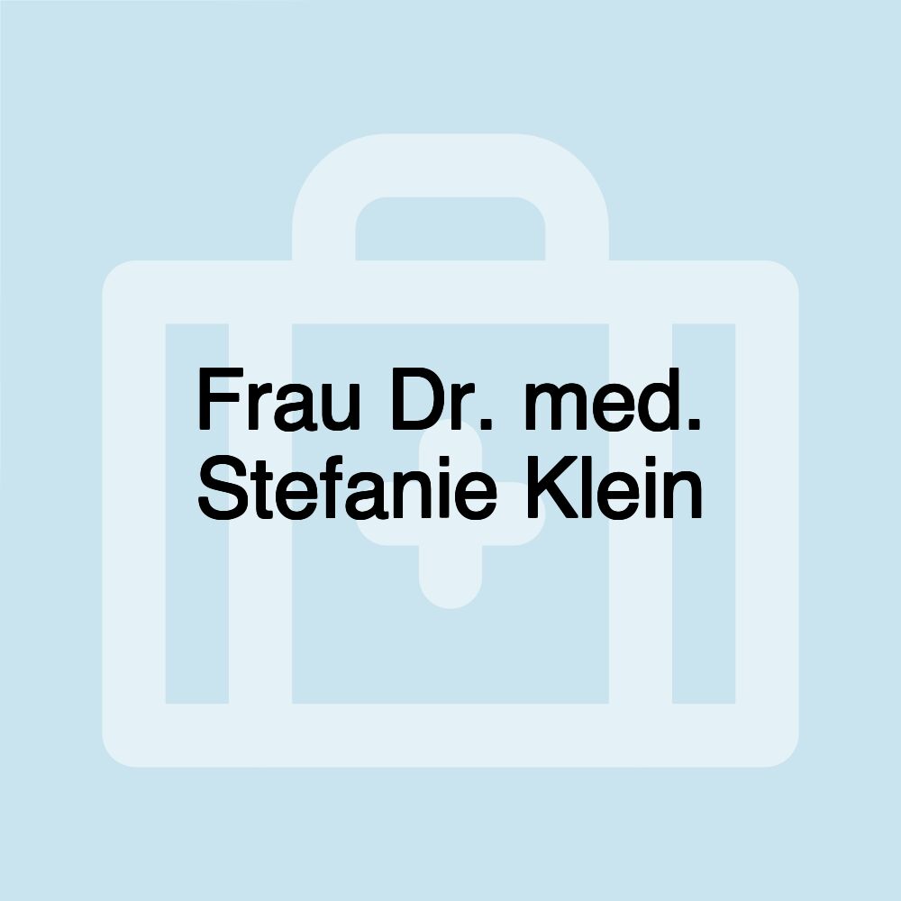 Frau Dr. med. Stefanie Klein