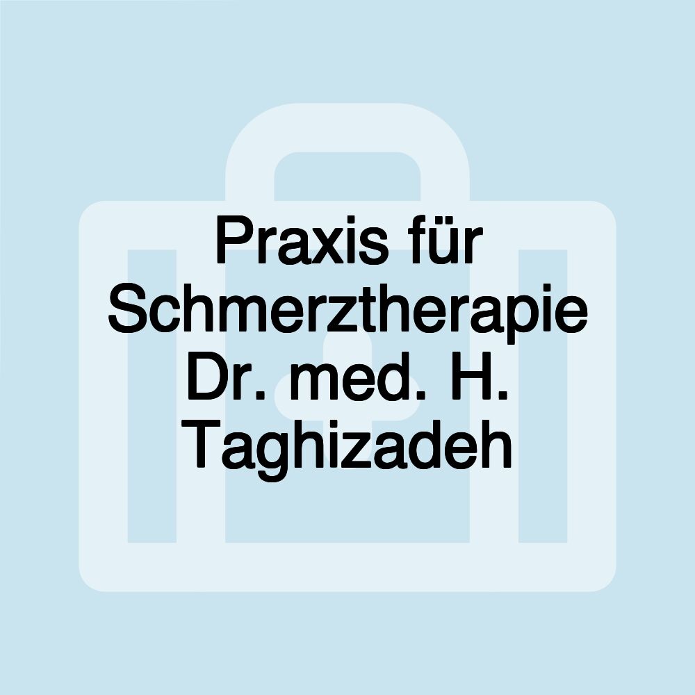 Praxis für Schmerztherapie Dr. med. H. Taghizadeh