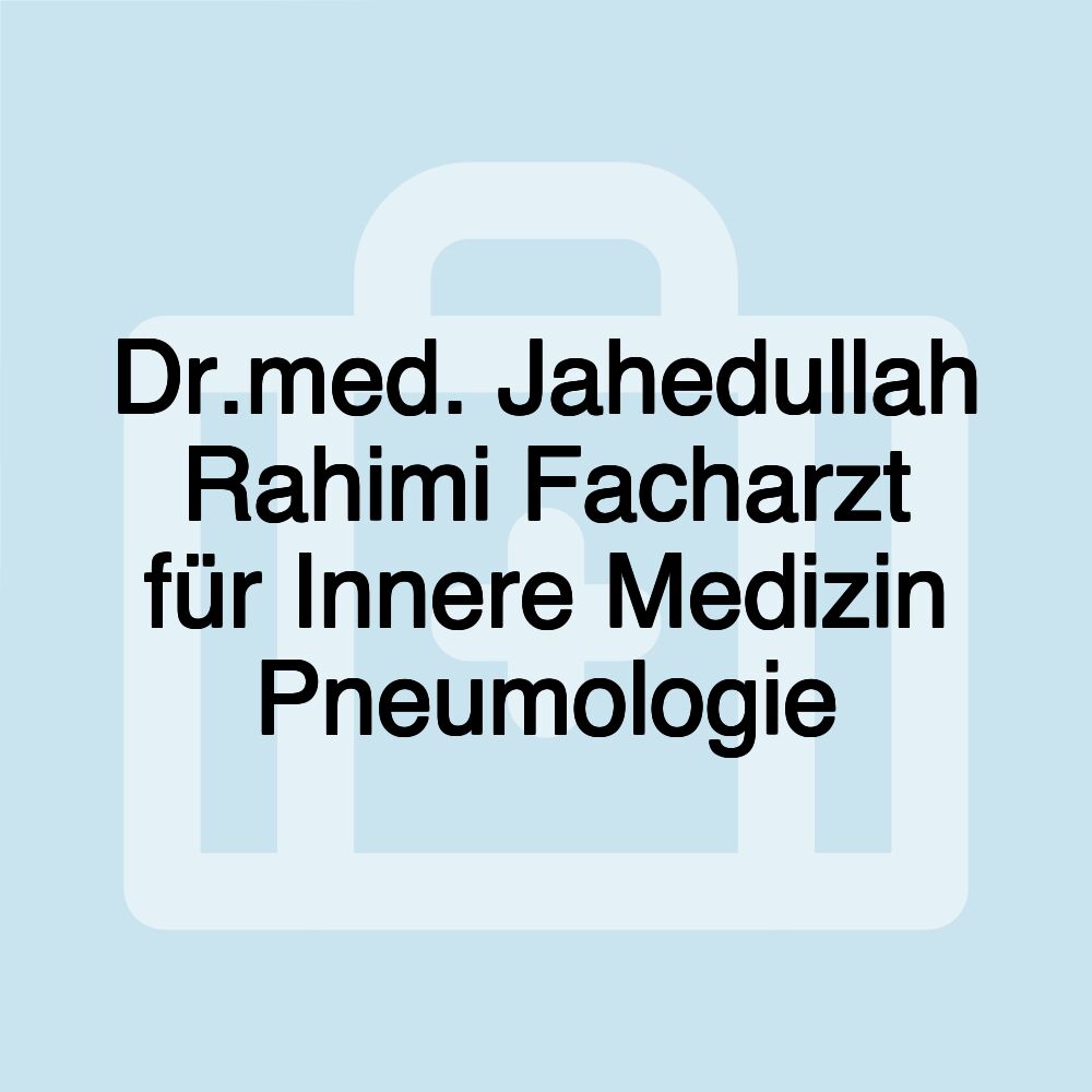 Dr.med. Jahedullah Rahimi Facharzt für Innere Medizin Pneumologie