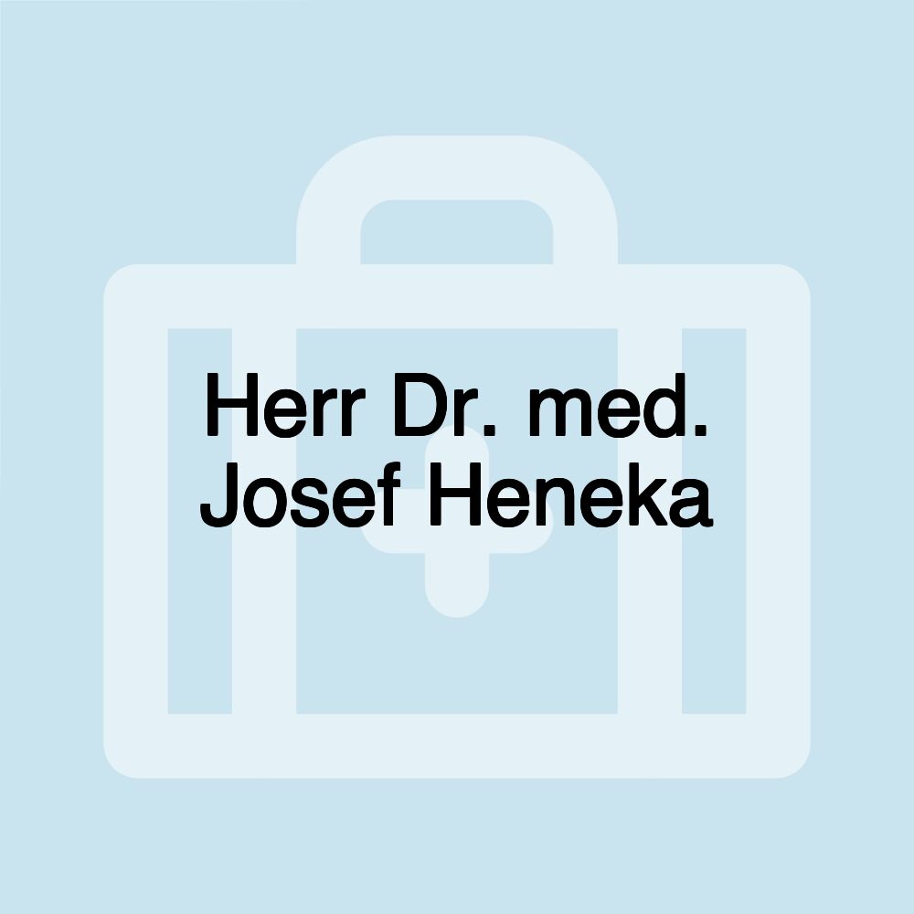 Herr Dr. med. Josef Heneka