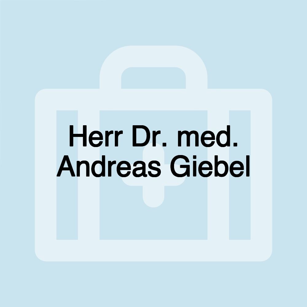 Herr Dr. med. Andreas Giebel