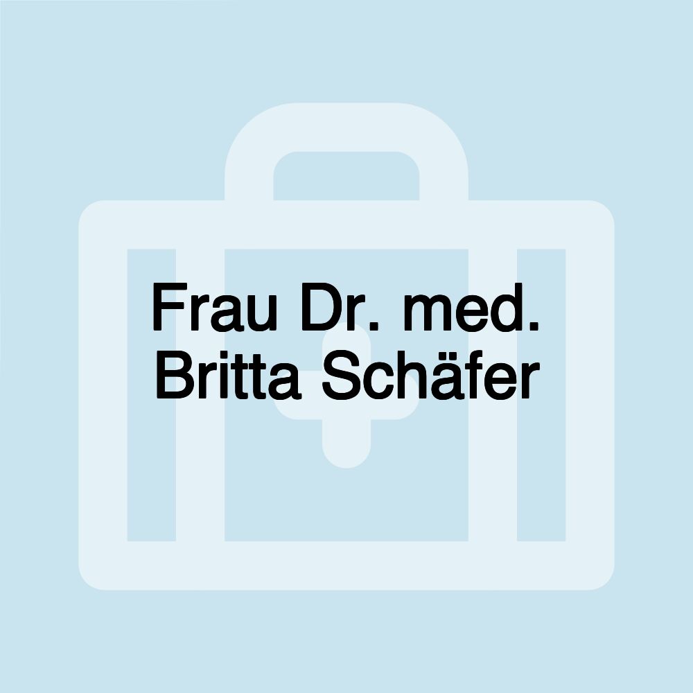 Frau Dr. med. Britta Schäfer