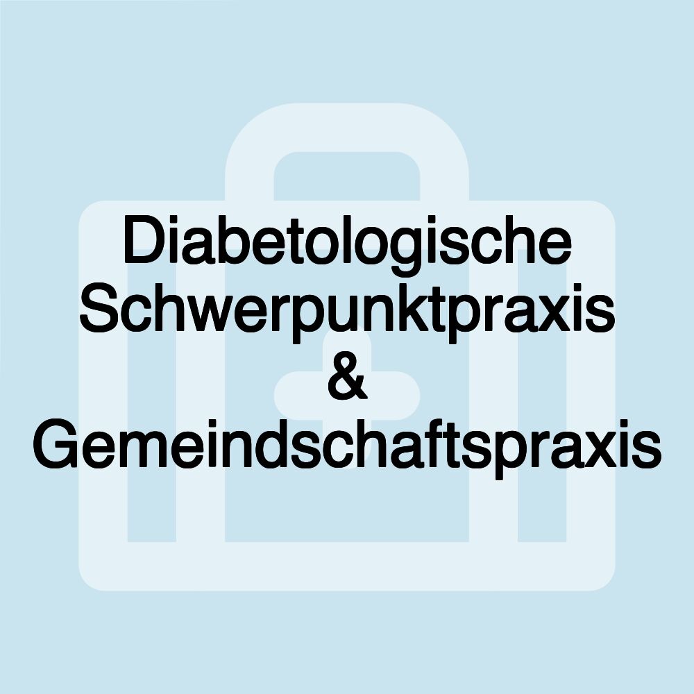 Diabetologische Schwerpunktpraxis & Gemeindschaftspraxis