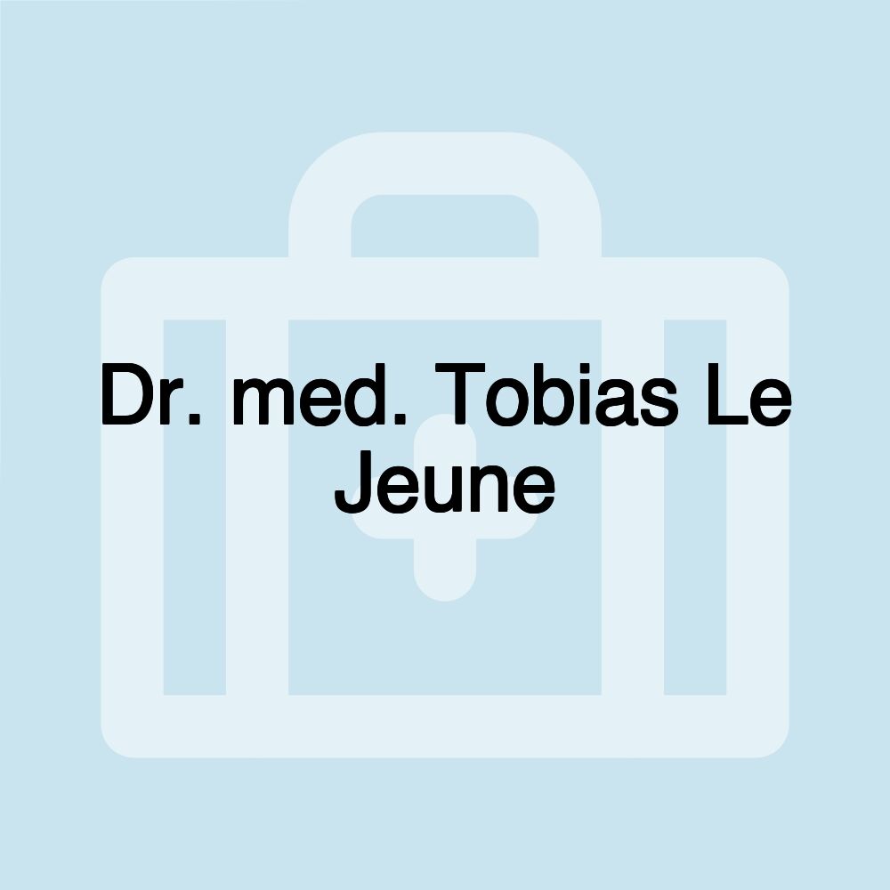 Dr. med. Tobias Le Jeune