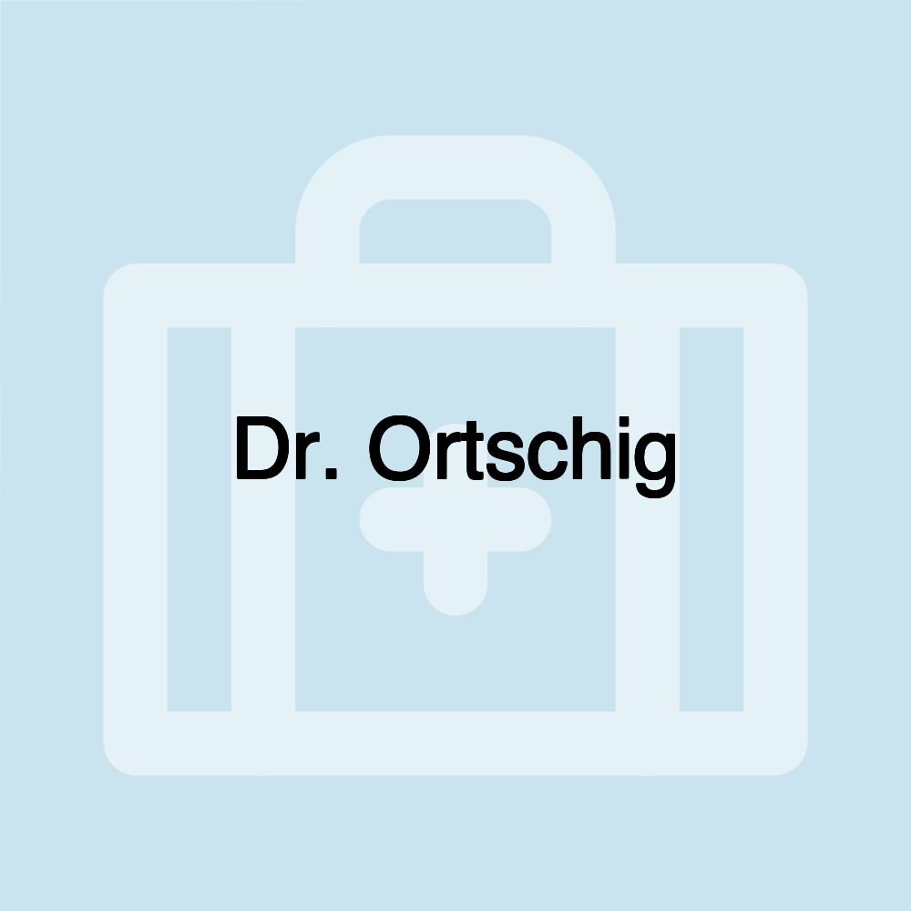 Dr. Ortschig