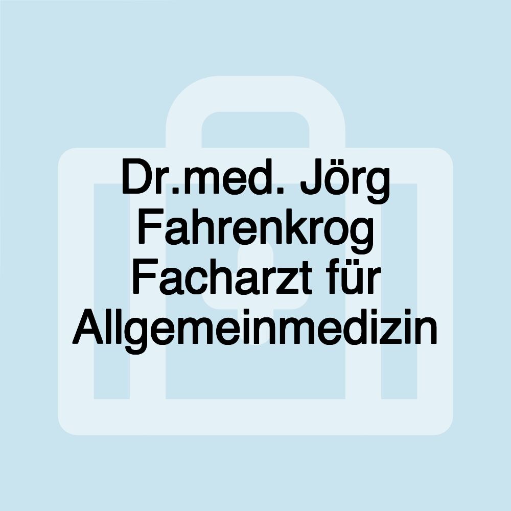 Dr.med. Jörg Fahrenkrog Facharzt für Allgemeinmedizin