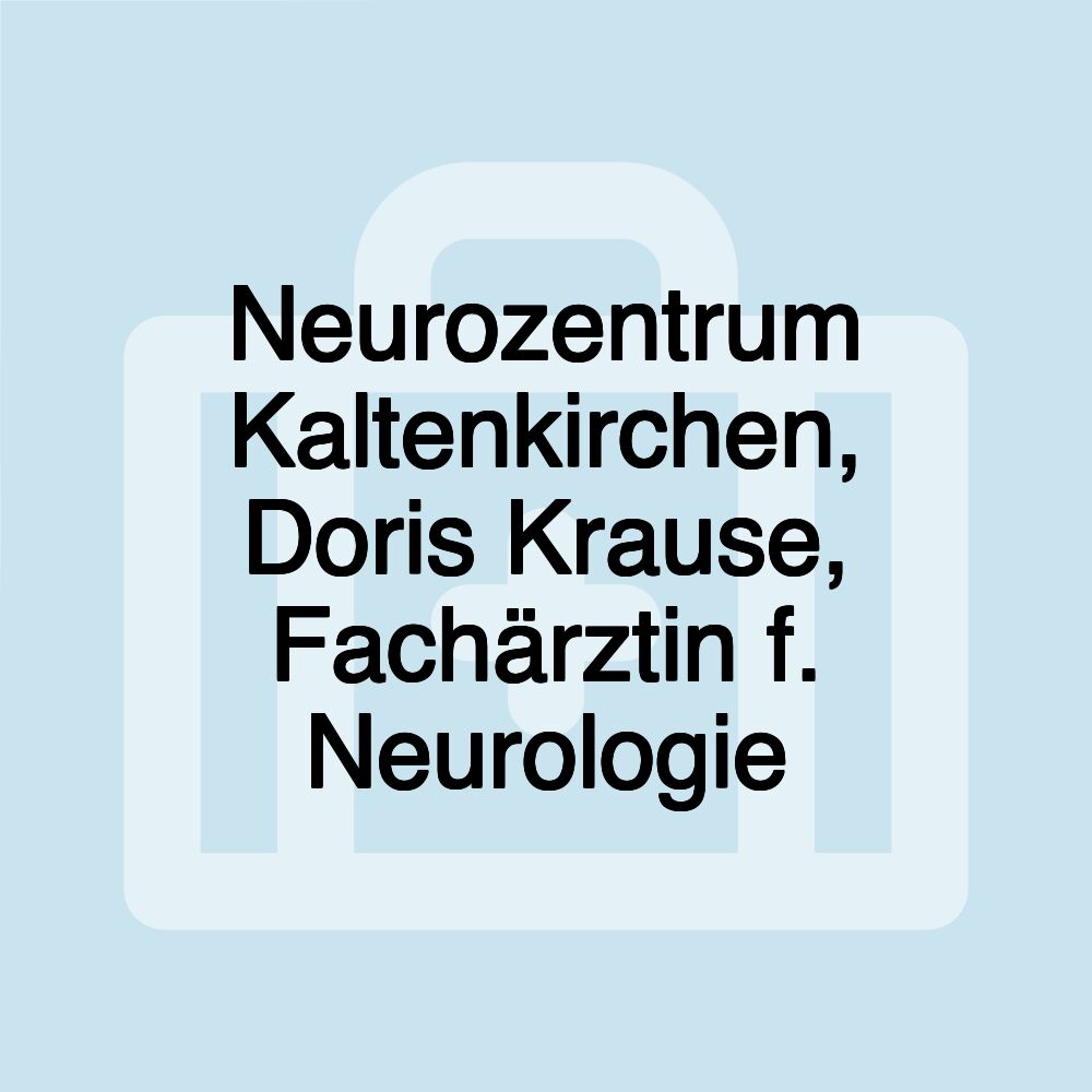 Neurozentrum Kaltenkirchen, Doris Krause, Fachärztin f. Neurologie