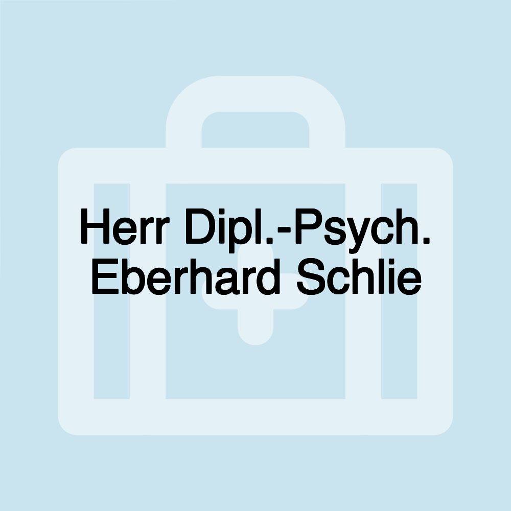 Herr Dipl.-Psych. Eberhard Schlie