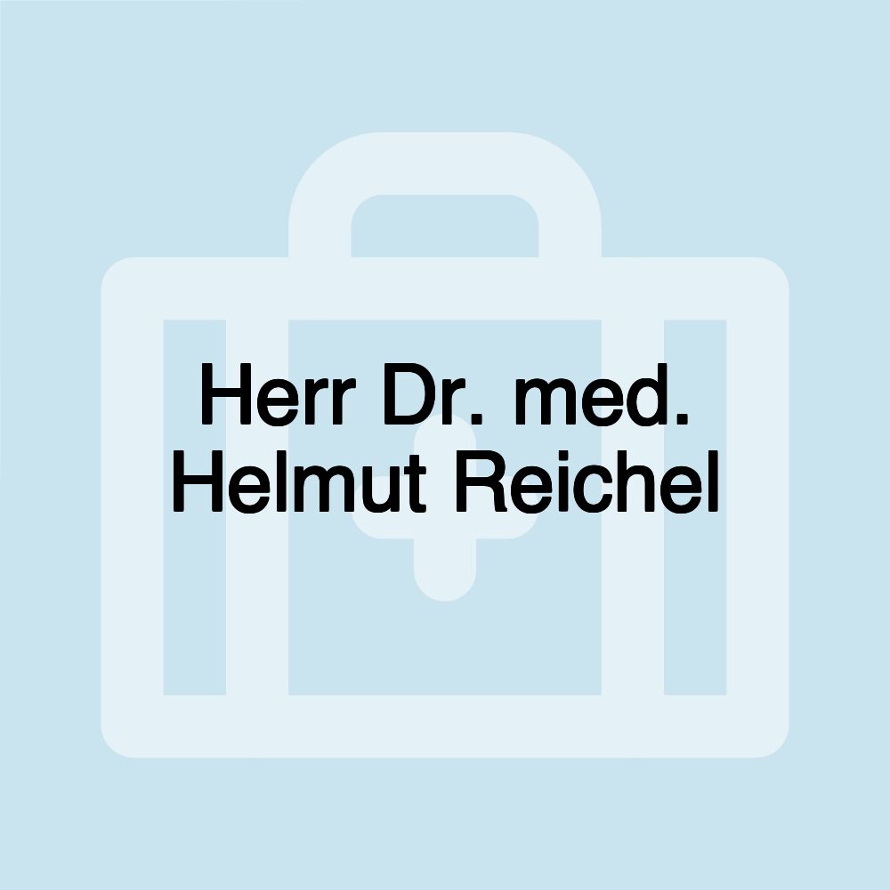 Herr Dr. med. Helmut Reichel