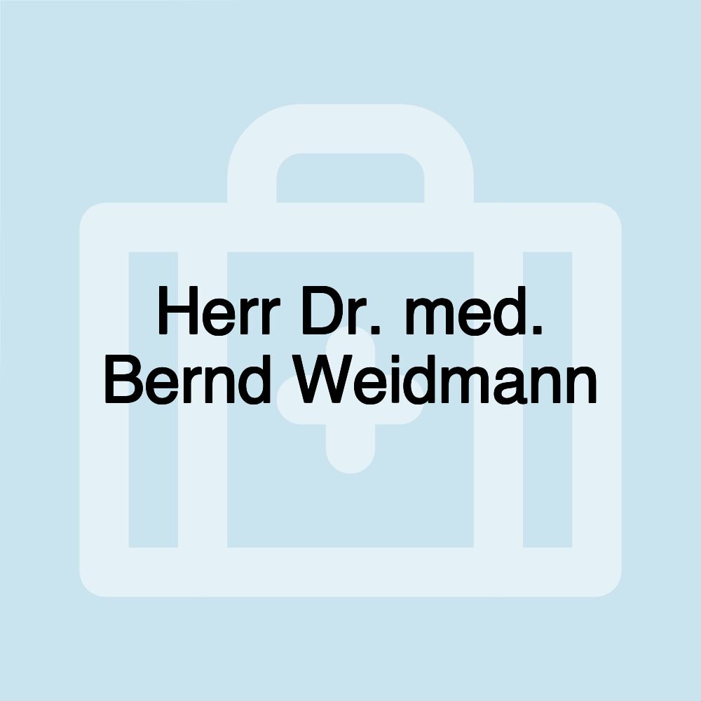 Herr Dr. med. Bernd Weidmann