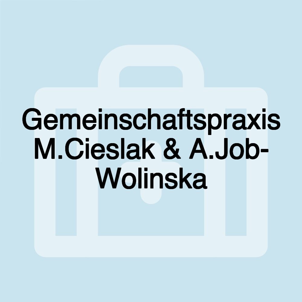 Gemeinschaftspraxis M.Cieslak & A.Job- Wolinska