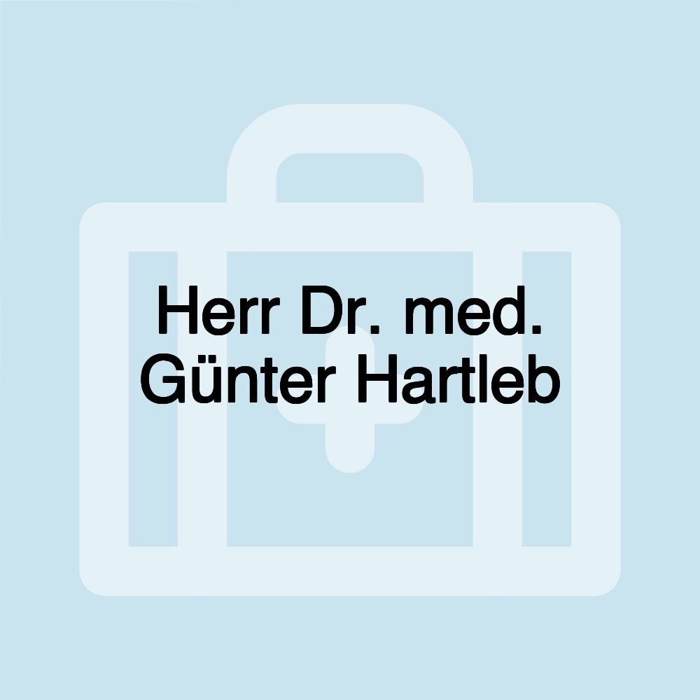 Herr Dr. med. Günter Hartleb