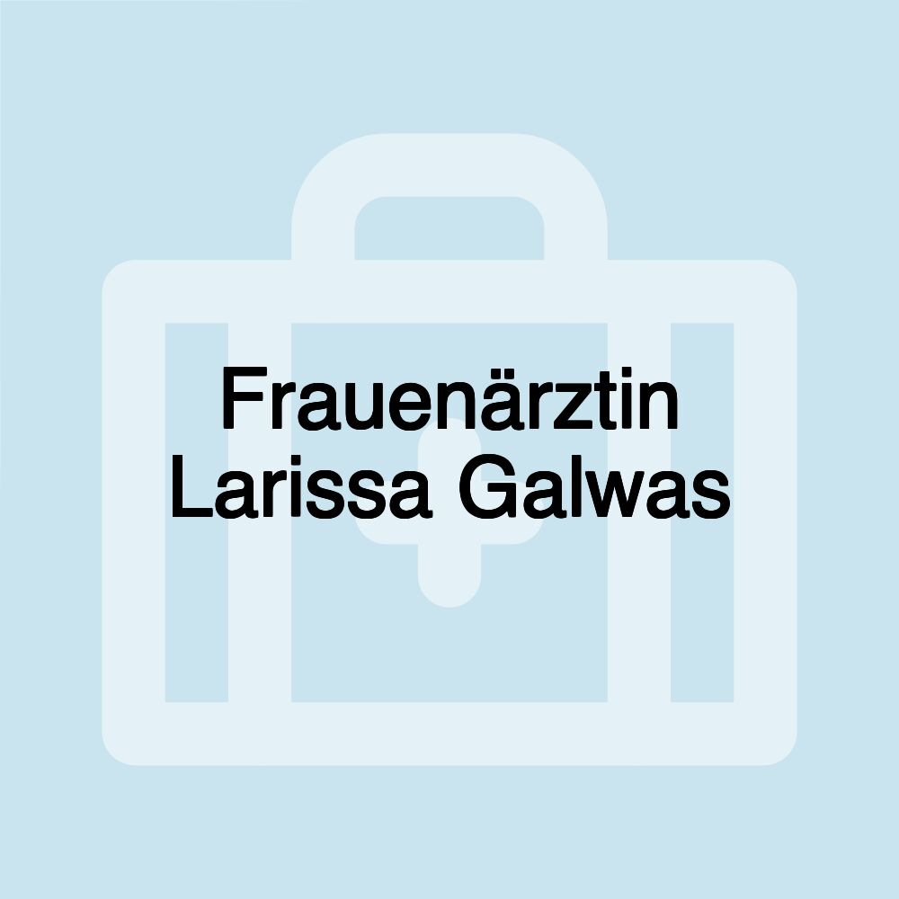 Frauenärztin Larissa Galwas