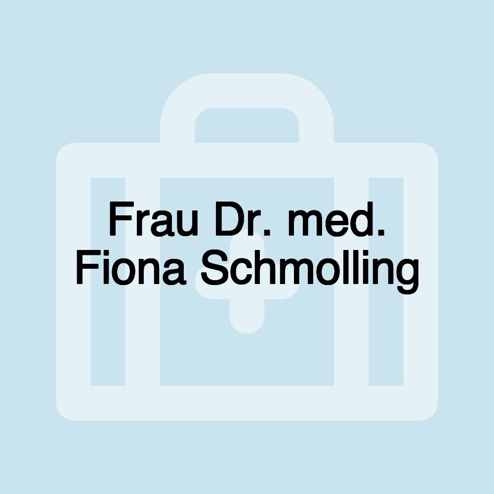 Frau Dr. med. Fiona Schmolling