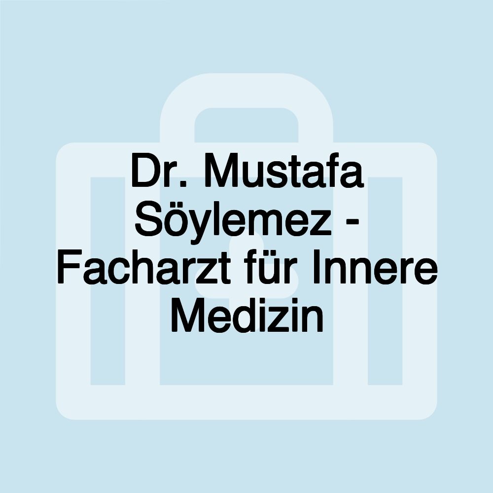 Dr. Mustafa Söylemez - Facharzt für Innere Medizin