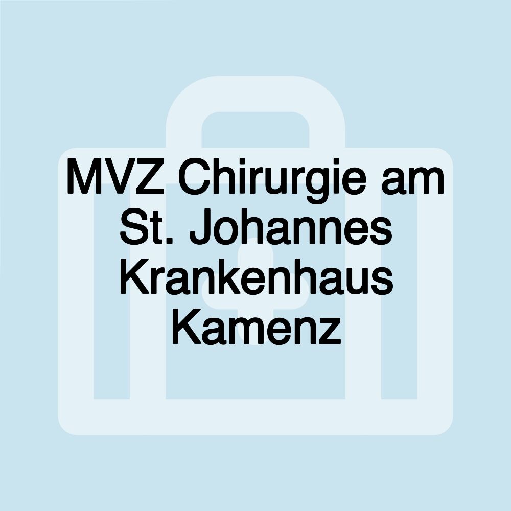 MVZ Chirurgie am St. Johannes Krankenhaus Kamenz