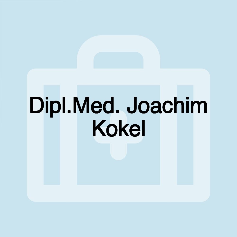 Dipl.Med. Joachim Kokel