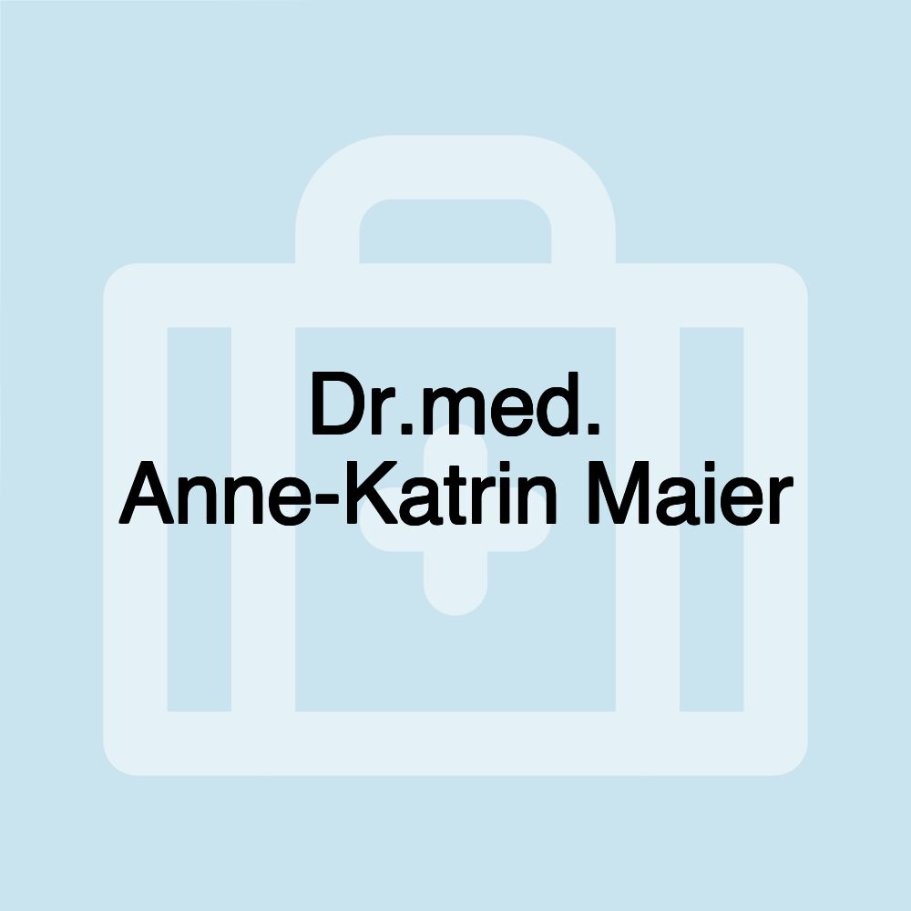 Dr.med. Anne-Katrin Maier