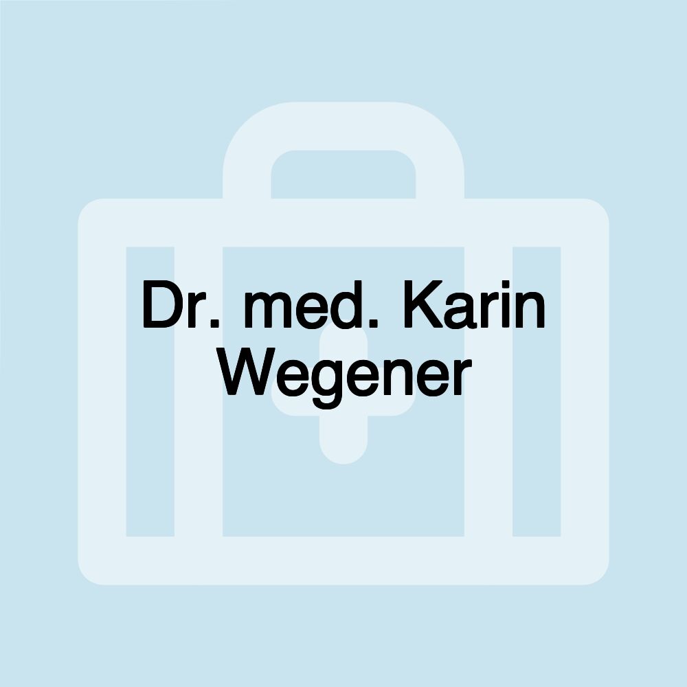 Dr. med. Karin Wegener