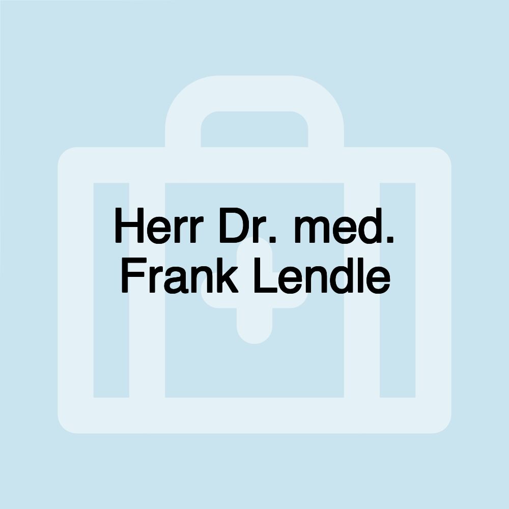 Herr Dr. med. Frank Lendle