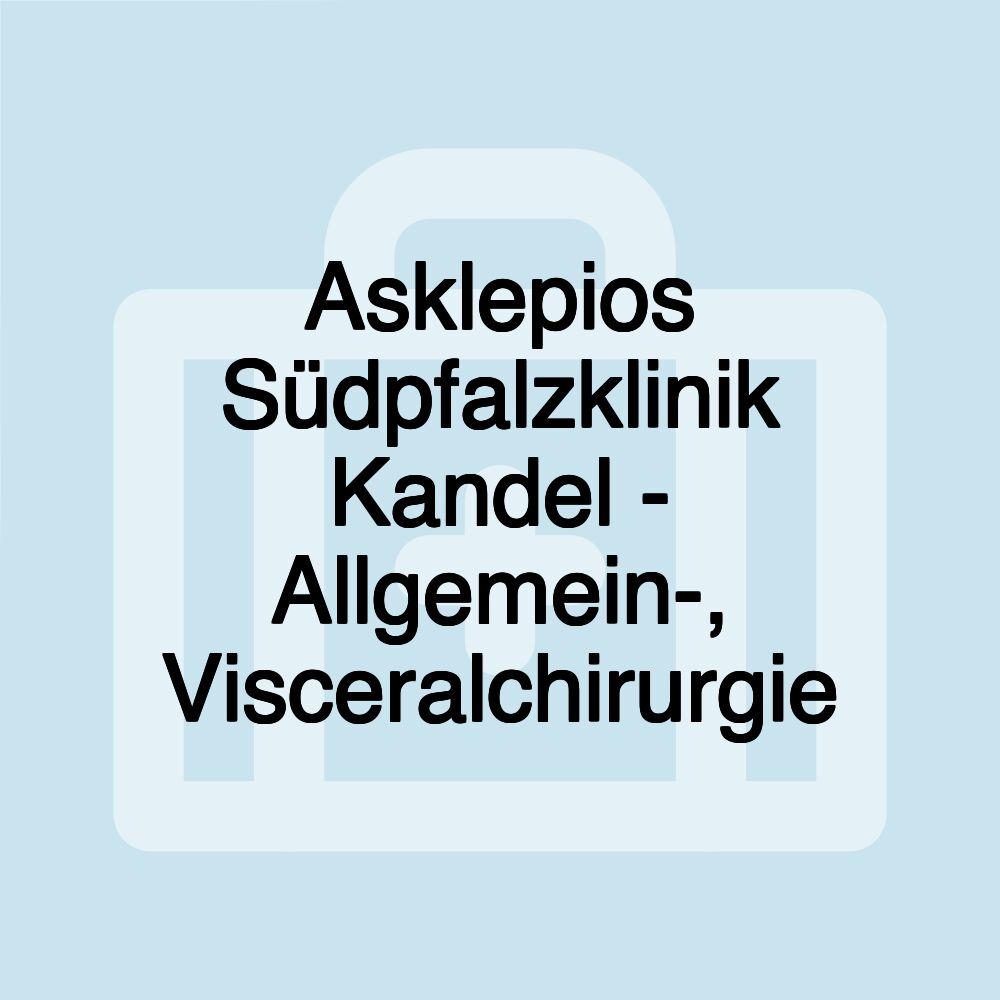 Asklepios Südpfalzklinik Kandel - Allgemein-, Visceralchirurgie