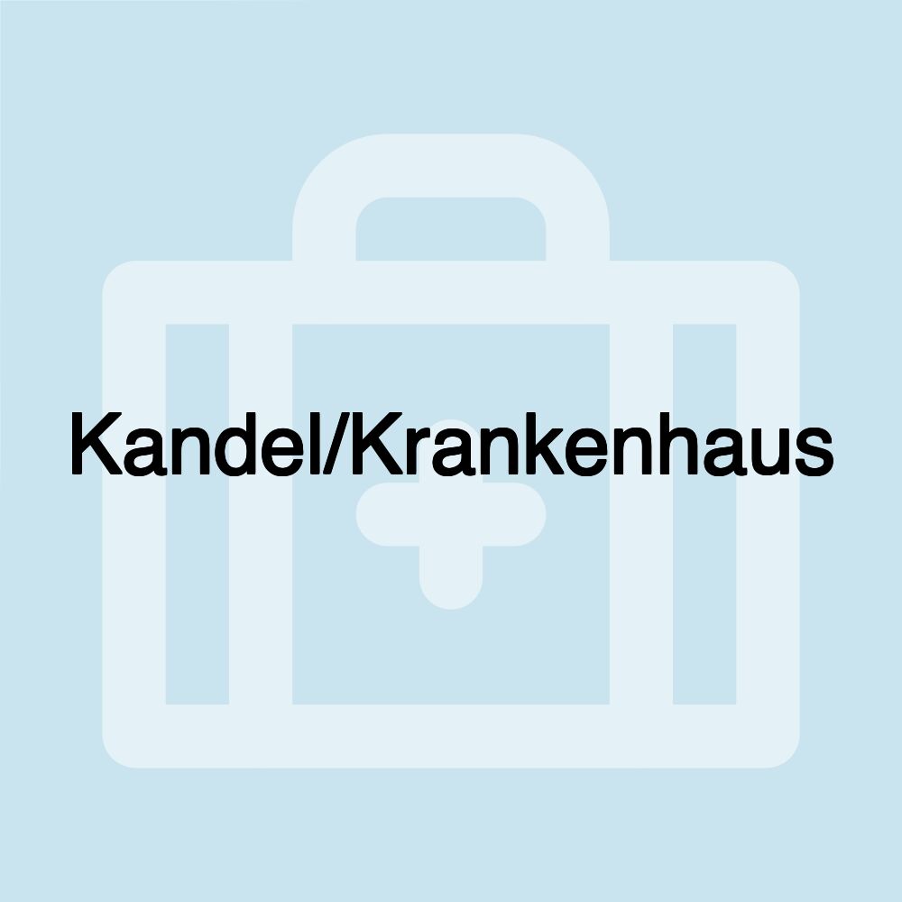 Kandel/Krankenhaus