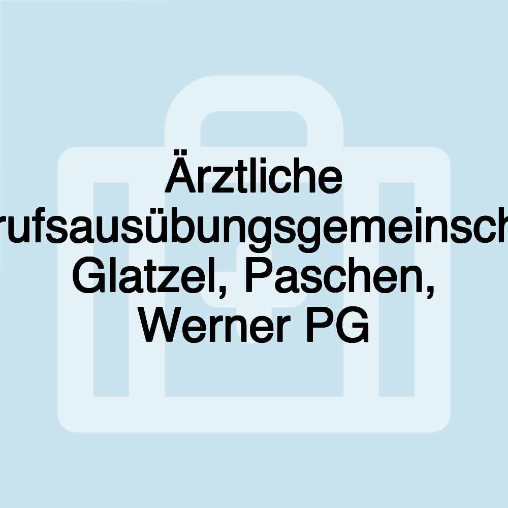 Ärztliche Berufsausübungsgemeinschaft Glatzel, Paschen, Werner PG